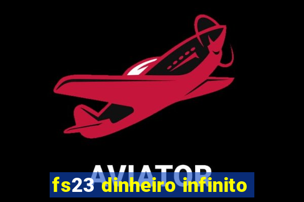 fs23 dinheiro infinito